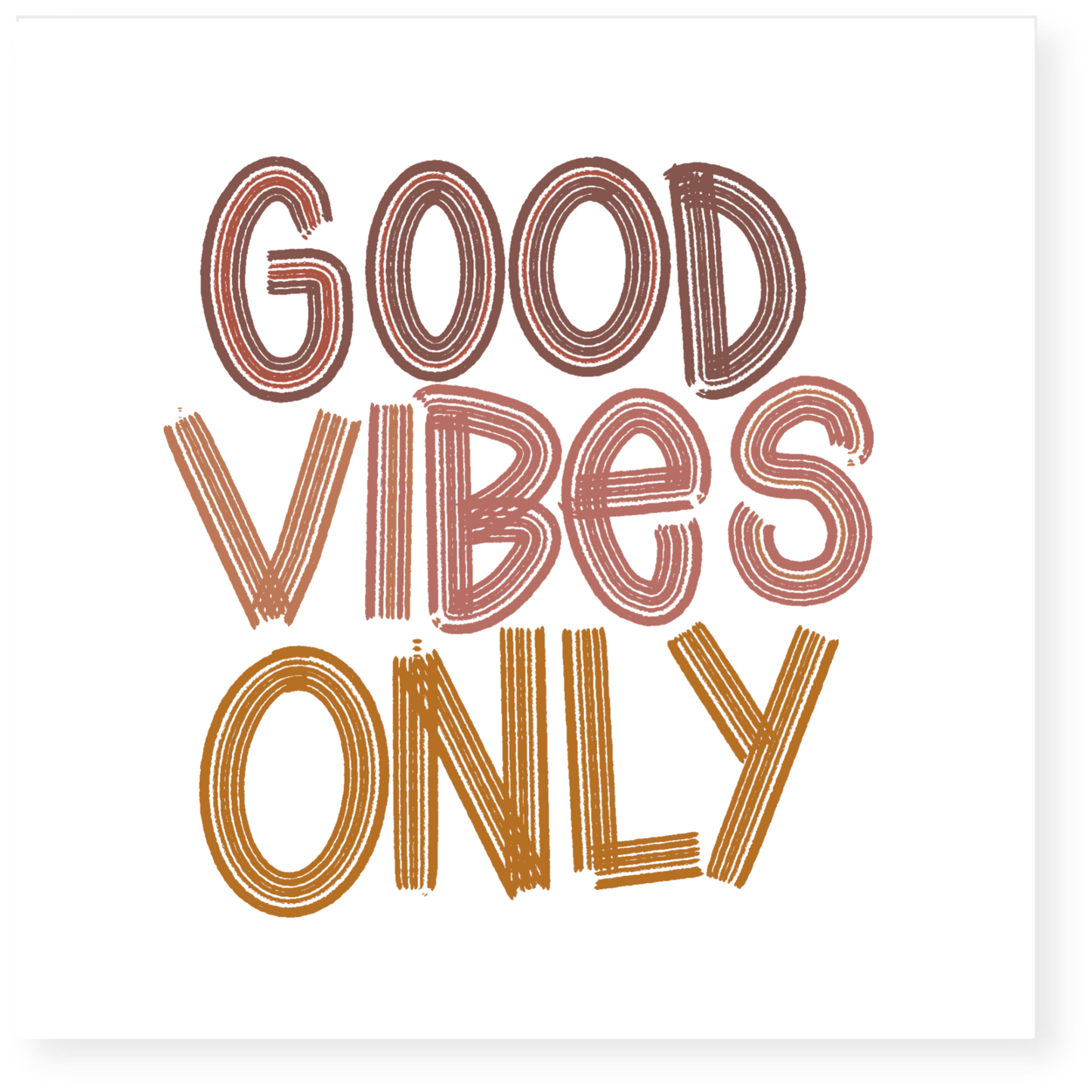Good Vibes Only